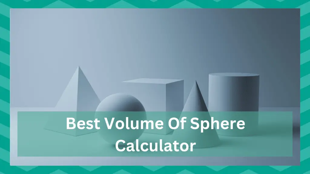 5 Best Volume Of Sphere Calculator That You Can Try JSCalc Blog