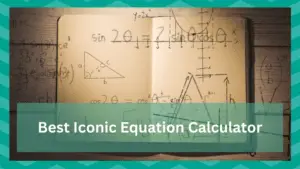 4 Best Ionic Equation Calculator To Use - JSCalc Blog